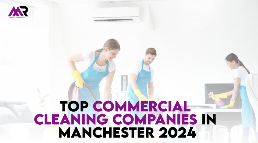 Best Commercial Cleaning Companies in Manchester 2024