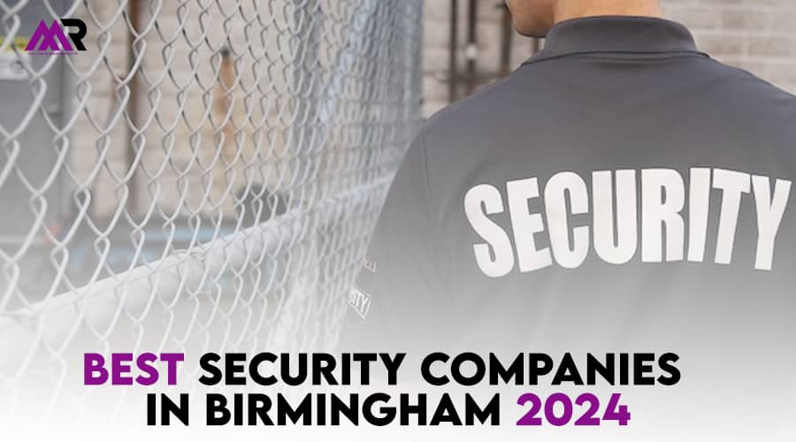 Best Security Companies In Birmingham 2024